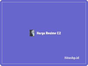 Harga Realme C2, Spesifikasi & Keunggulan Terbaru 2023