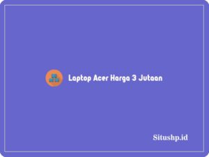 Laptop Acer Harga 3 Jutaan