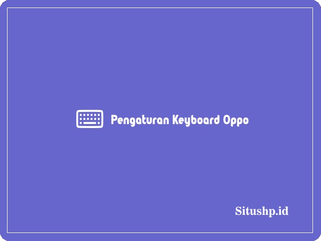 Pengaturan keyboard Oppo