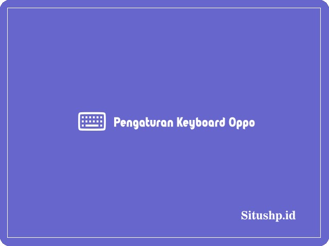 Pengaturan keyboard Oppo