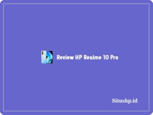 Review HP Realme 10 Pro: Harga & Spesifikasi Terbaru 2024