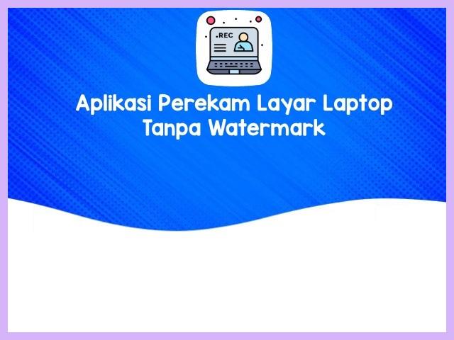 Aplikasi Perekam Layar Laptop