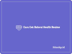 2+ Cara Cek Baterai Health Realme Terupdate 2024