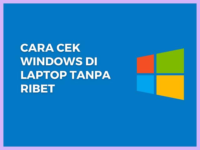 Cara Cek Windows Di Laptop