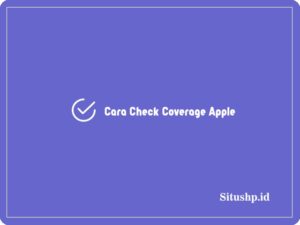 3 Cara Check Coverage Apple Terupdate 2023