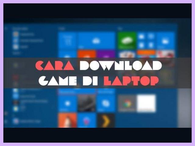 Cara Download Game Di Laptop