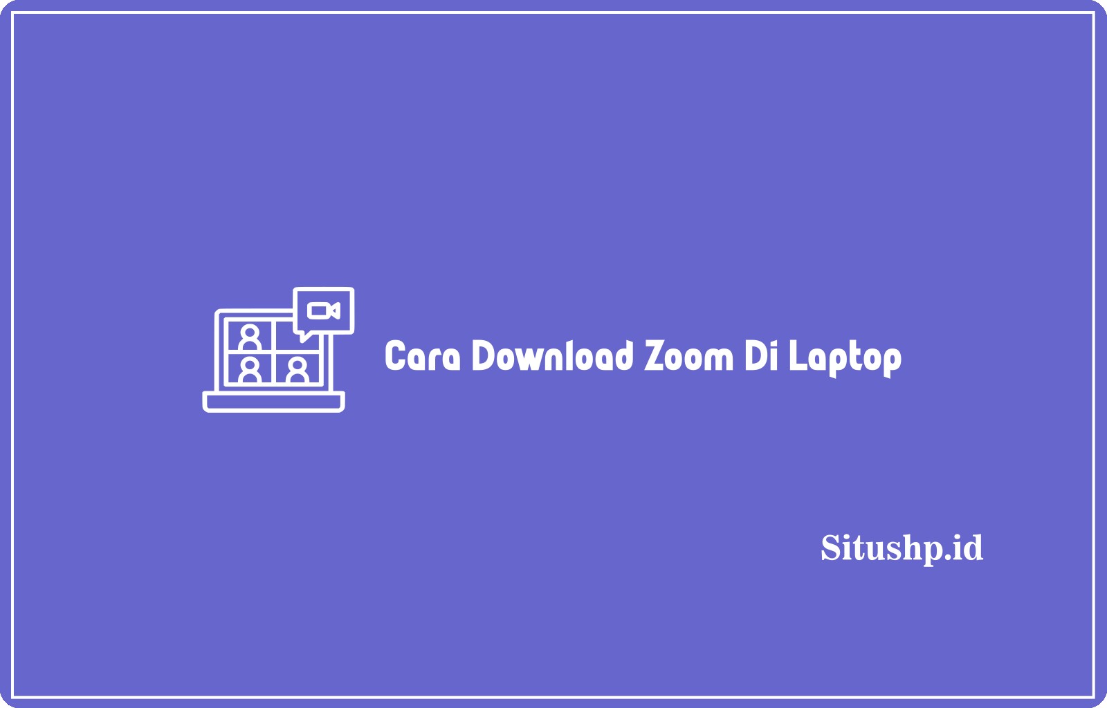 Cara Download Zoom Di Laptop