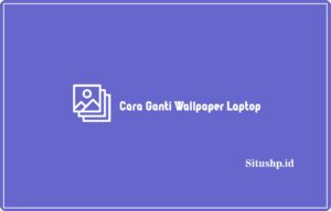 3 Cara Ganti Wallpaper Laptop di Windows 8, 10 & 11 Terbaru 2024