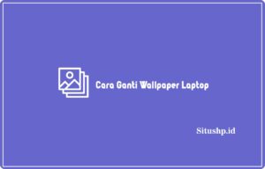 Cara Ganti Wallpaper Laptop
