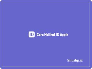 3+ Cara Melihat ID Apple Lewat iPhone & Laptop Terbaru 2024