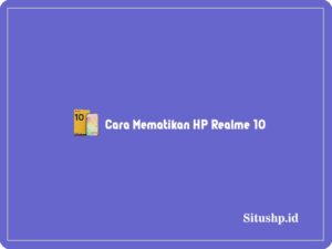 Cara mematikan HP Realme 10