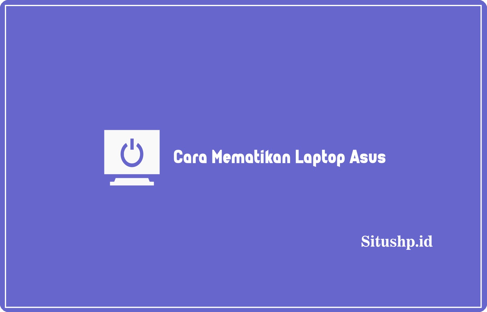 Cara Mematikan Laptop Asus
