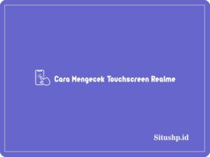 Cara mengecek touchscreen Realme