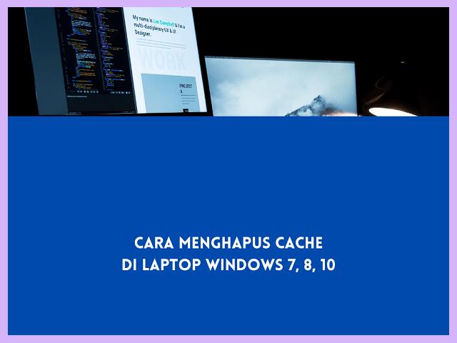 Cara Menghapus Cache Di Laptop