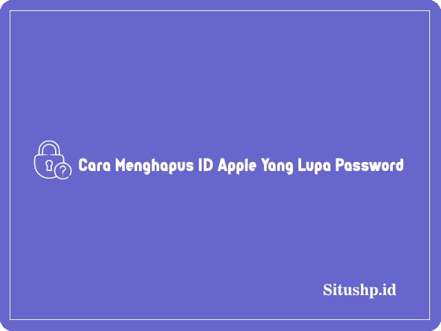 Cara menghapus ID Apple yang lupa password