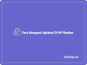 cara mengunci aplikasi di HP Realme