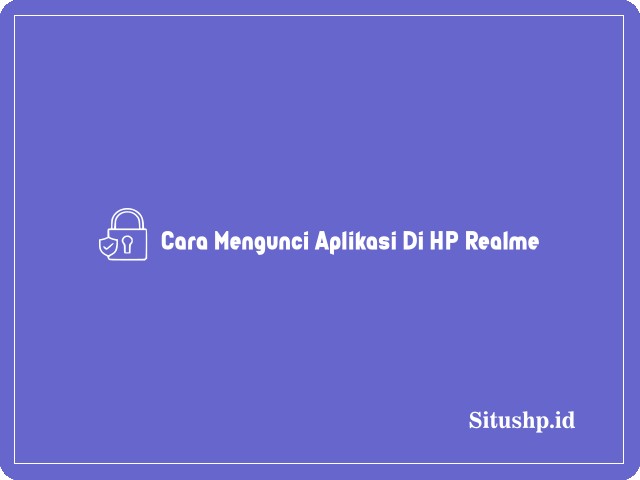 cara mengunci aplikasi di HP Realme