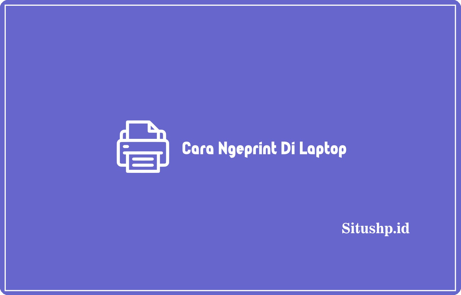Cara Ngeprint Di Laptop