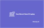 Cara Record Zoom Di Laptop
