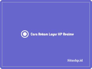 Cara Rekam Layar HP Realme
