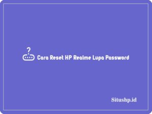 Cara mereset HP Realme lupa password