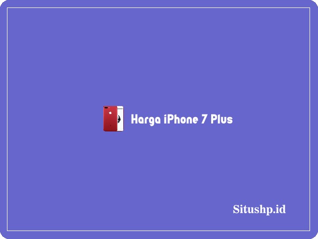 Harga iPhone 7 Plus