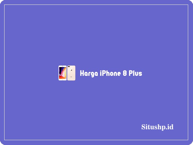 Harga iPhone 8 Plus
