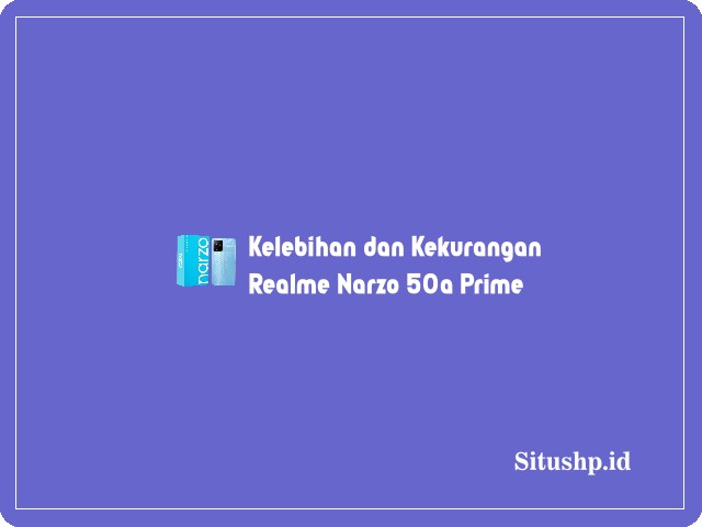 kelebihan dan kekurangan Realme Narzo 50a prime