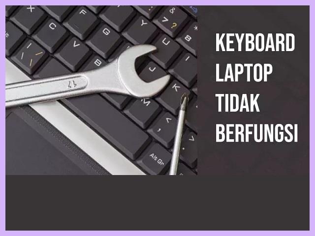 Keyboard Laptop Tidak Berfungsi