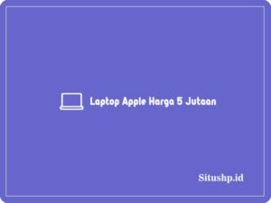 laptop Apple harga Rp 5 jutaan
