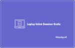 Laptop Untuk Desainer Grafis