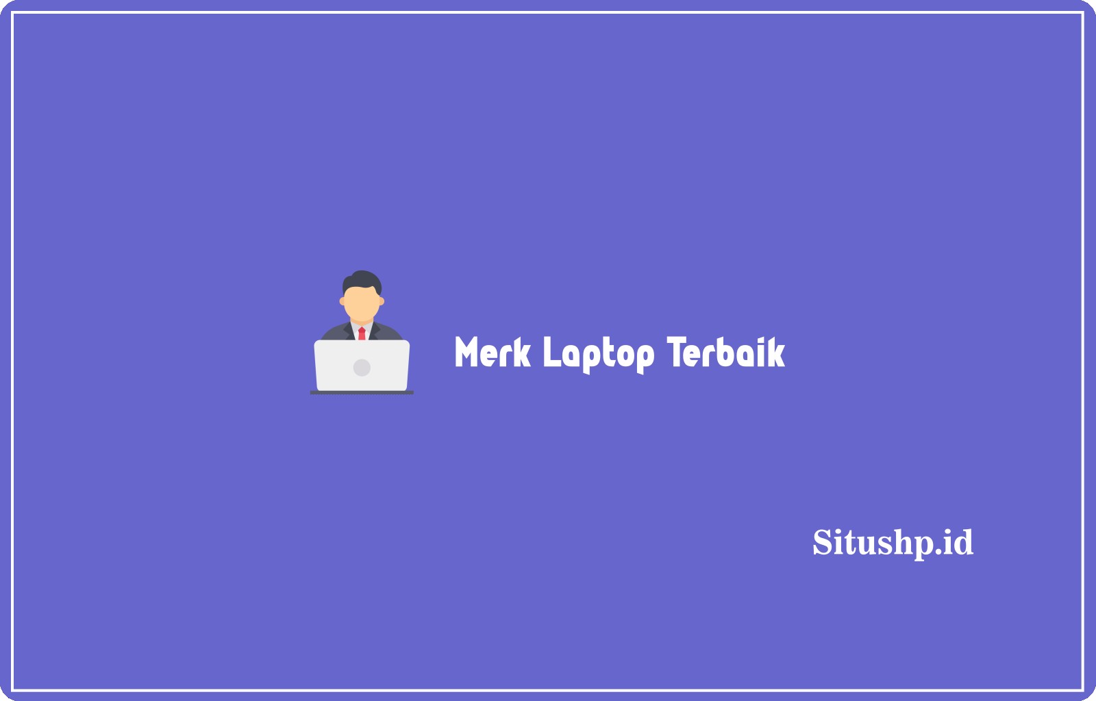 Merk Laptop Terbaik