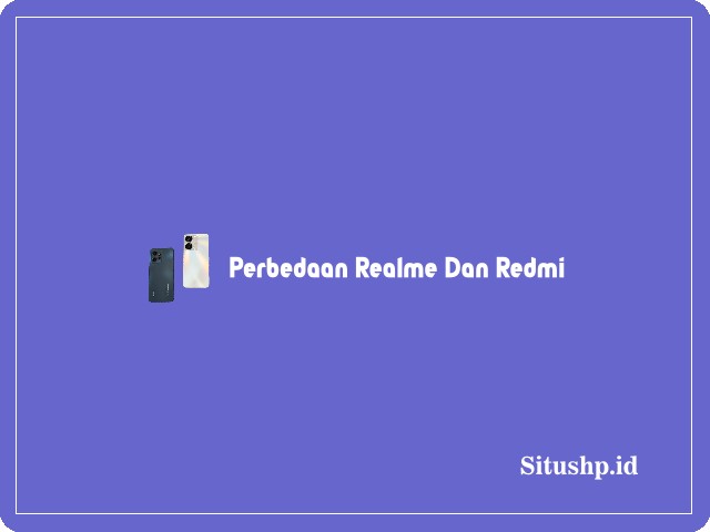 perbedaan Realme dan Redmi