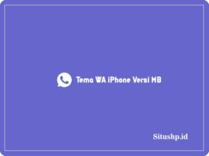 Tema WA iPhone Versi MB & Cara Download Terbaru 2024