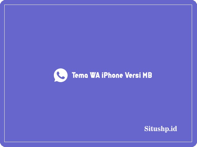 Tema WA iPhone Versi MB