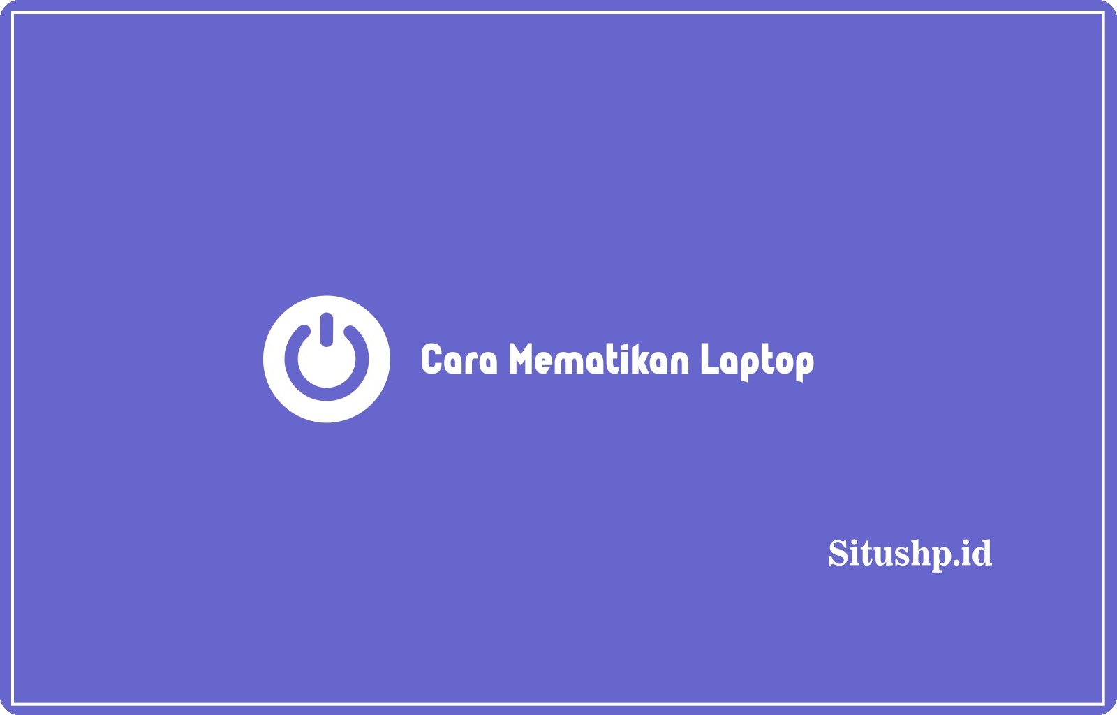 cara mematikan laptop