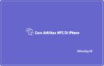Cara Aktifkan NFC Di iPhone