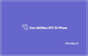 Cara Aktifkan NFC Di iPhone