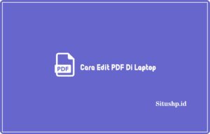 Cara Edit PDF Di Laptop
