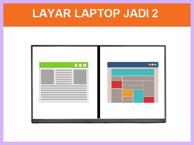 Cara Membagi Layar Laptop Menjadi 2