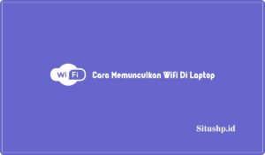 Cara Memunculkan Wifi Di Laptop