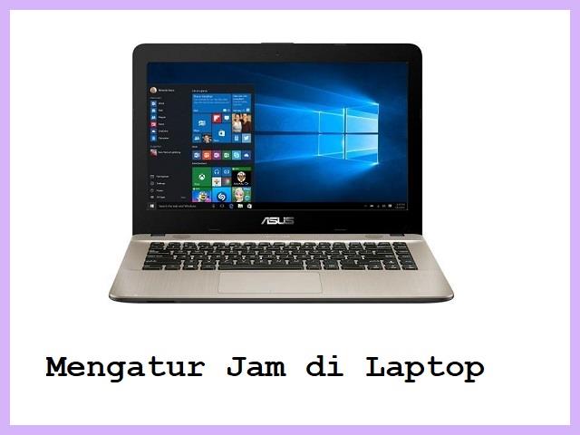 Cara Mengatur Jam Di Laptop