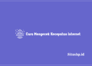 Cara Mengecek Kecepatan Internet