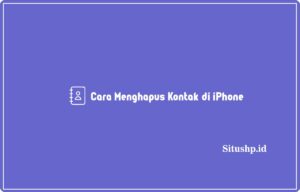 Cara menghapus kontak di iPhone