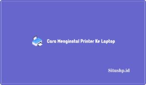 Cara Menginstal Printer Ke Laptop