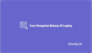 3 Cara Mengubah Bahasa Di Laptop Asus, Lenovo & Acer 2024