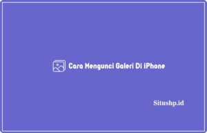 Cara mengunci galeri di iPhone