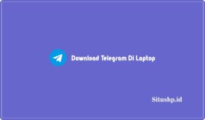 Download Telegram Di Laptop