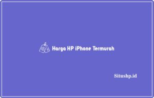 Harga HP iPhone Termurah