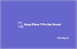 Harga iPhone 11 Pro Max Second Bulan Oktober 2024